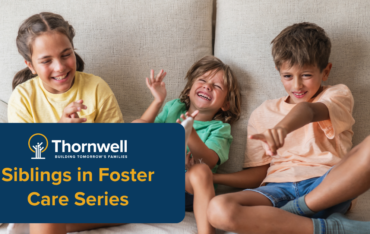 Three kids laughing on a couch with a blue banner reading 'Siblings in Foster Care Series' and the Thornwell logo.