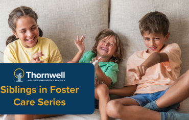 Three kids laughing on a couch with a blue banner reading 'Siblings in Foster Care Series' and the Thornwell logo.
